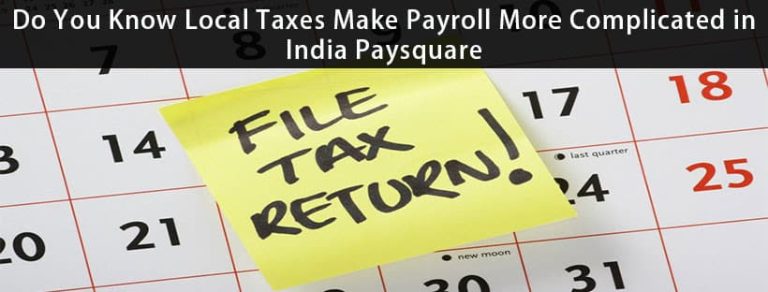 Do-You-Know-Local-Taxes-Make-Payroll-More-Complicated-in-India-1