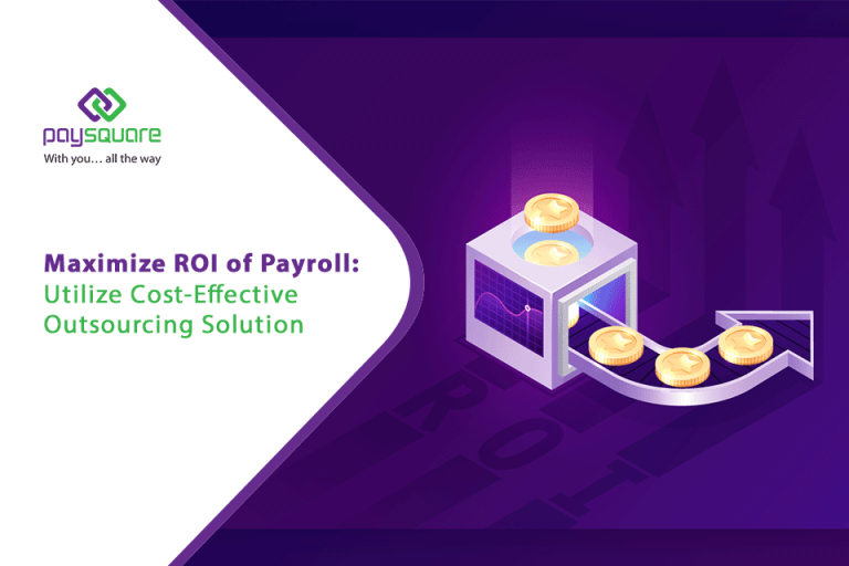 maximize ROI of payroll utilize cost effective outsourcing solution