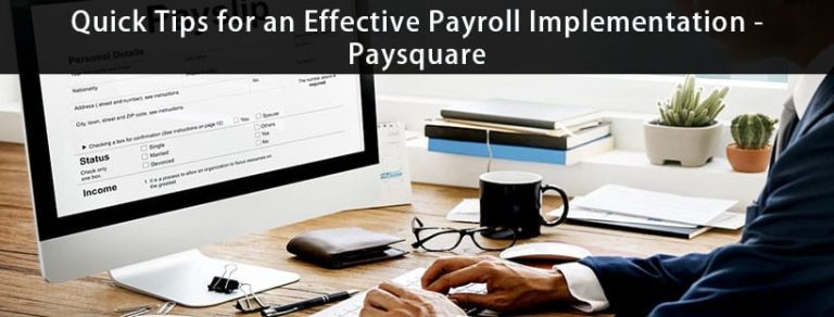 Quick Tips for an Effective Payroll Implementation – Paysquare