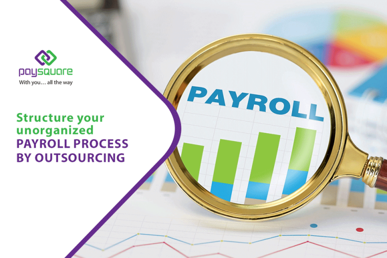 structure your unorganized payroll process by outsourcing