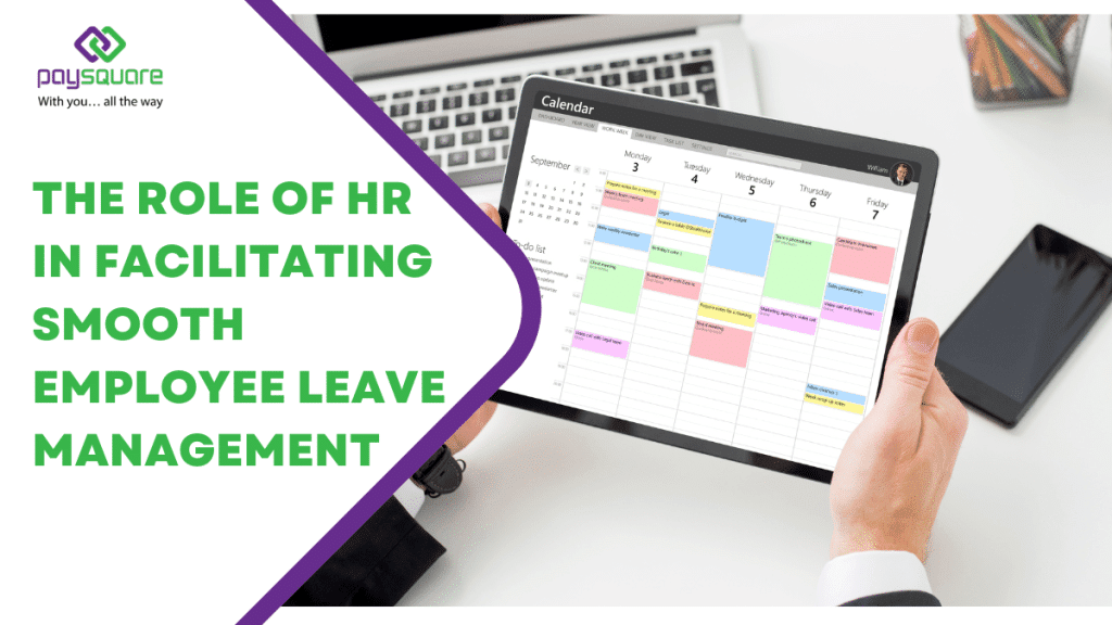 The Role of HR in Facilitating Smooth Employee Leave Management