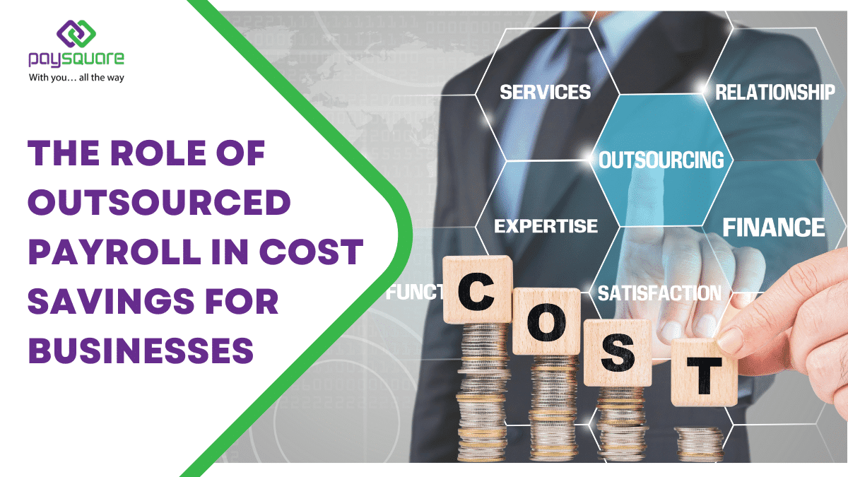 The Role of Outsourced Payroll in Cost Savings for Businesses
