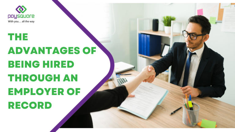 The Advantages Of Being Hired Through An Employer Of Record