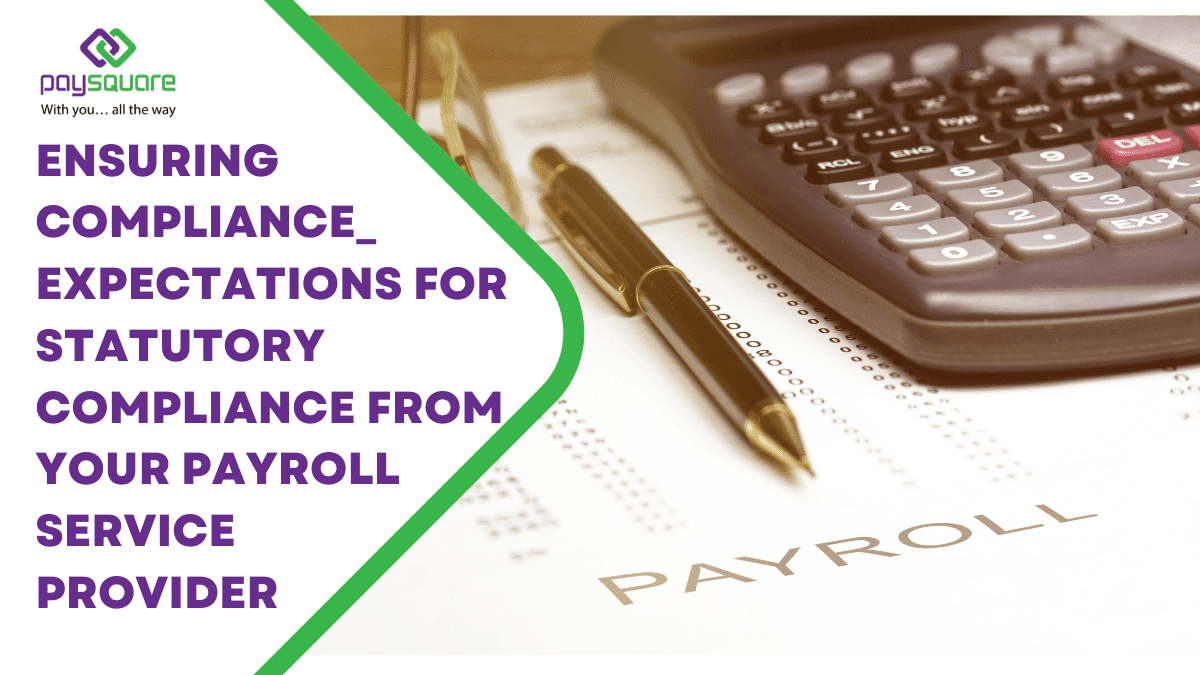 Ensuring Compliance_ Expectations for Statutory Compliance from Your Payroll Service Provider