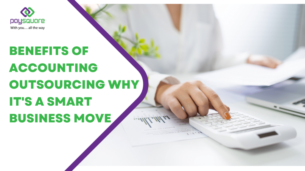 Benefits of Accounting Outsourcing Why it's a Smart Business Move