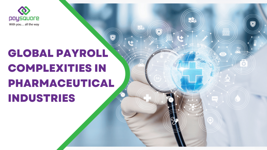 Global Payroll Complexities in Pharmaceutical Industries