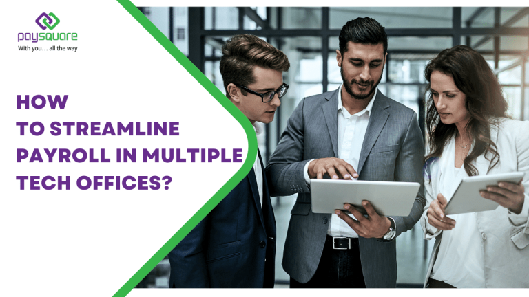 How to Streamline Payroll in Multiple Tech Offices?