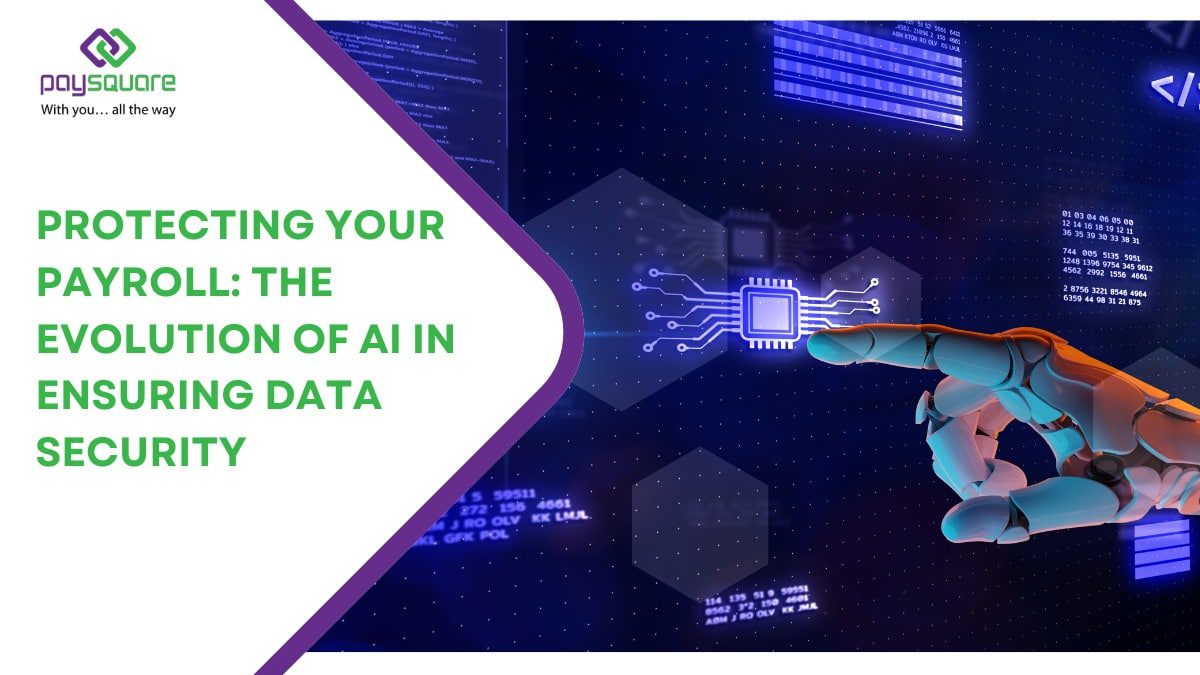 Protecting Your Payroll: The Evolution of AI in Ensuring Data Security