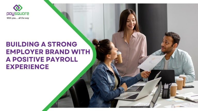 Building a Strong Employer Brand with a Positive Payroll Experience