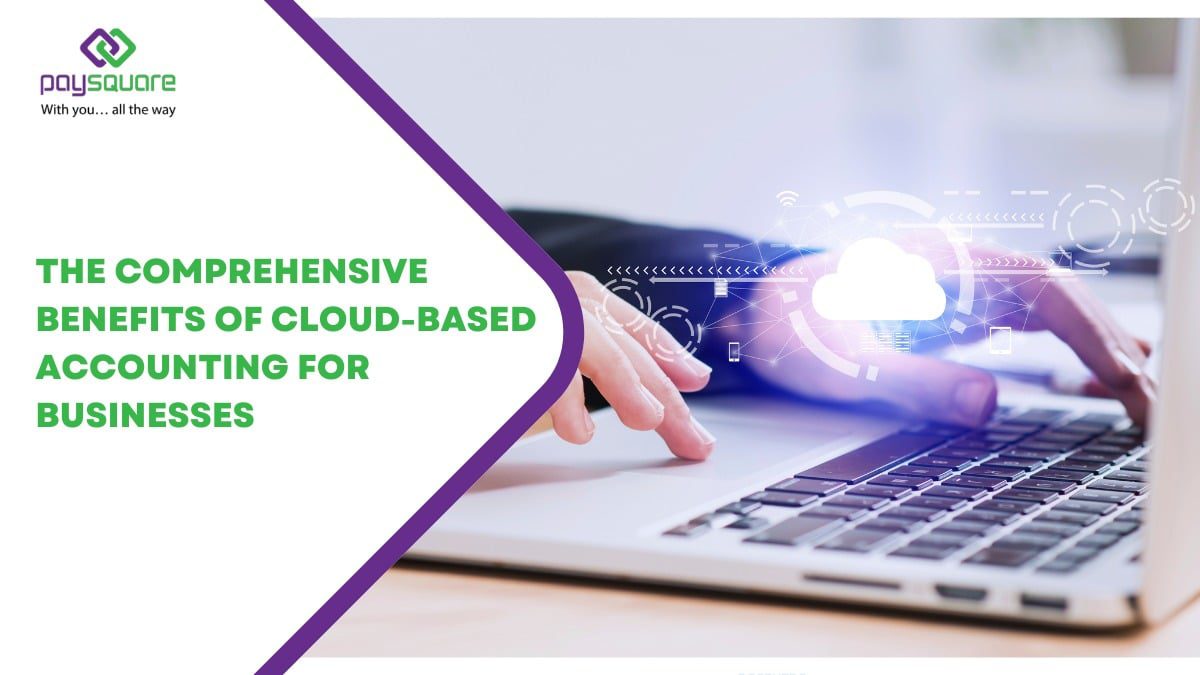 Benefits of Cloud-Based Accounting for Businesses