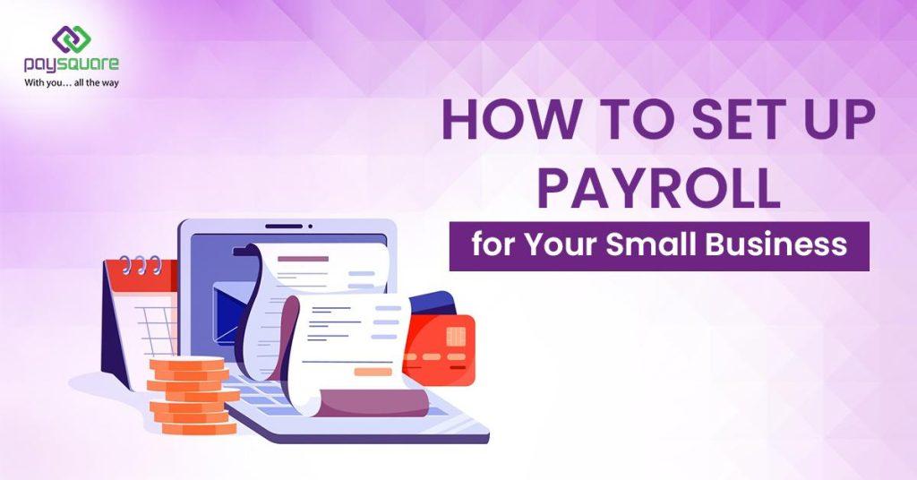 How to Set Up Payroll for Your Small Business