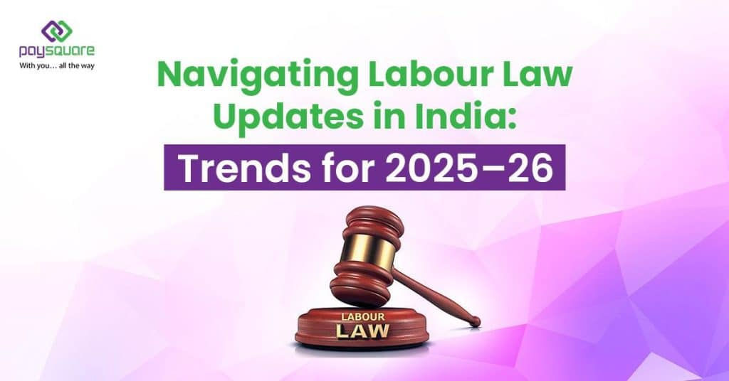 Navigating Labour Law Updates in India Trends for 2025–26