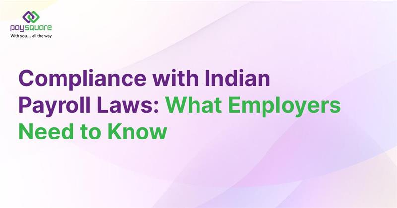 Compliance with Indian Payroll Laws What Employers Need to Know