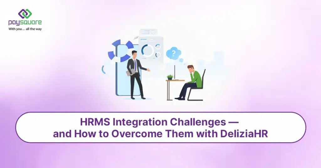 HRMS Integration Challenges — and How to Overcome Them with DeliziaHR